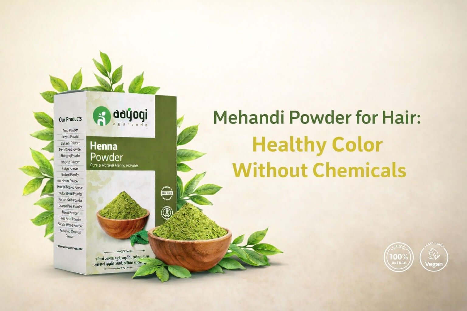 முடிக்கான மெஹந்தி பொடி: கெமிக்கல் இல்லாமல் ஆரோக்கியமான நிறம்